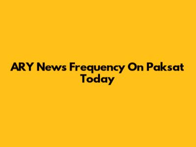 ARY News Frequency On Paksat Today