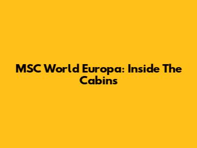 MSC World Europa: Inside The Cabins