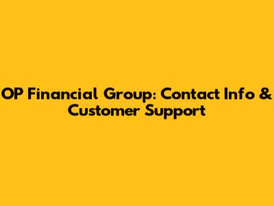 OP Financial Group: Contact Info & Customer Support